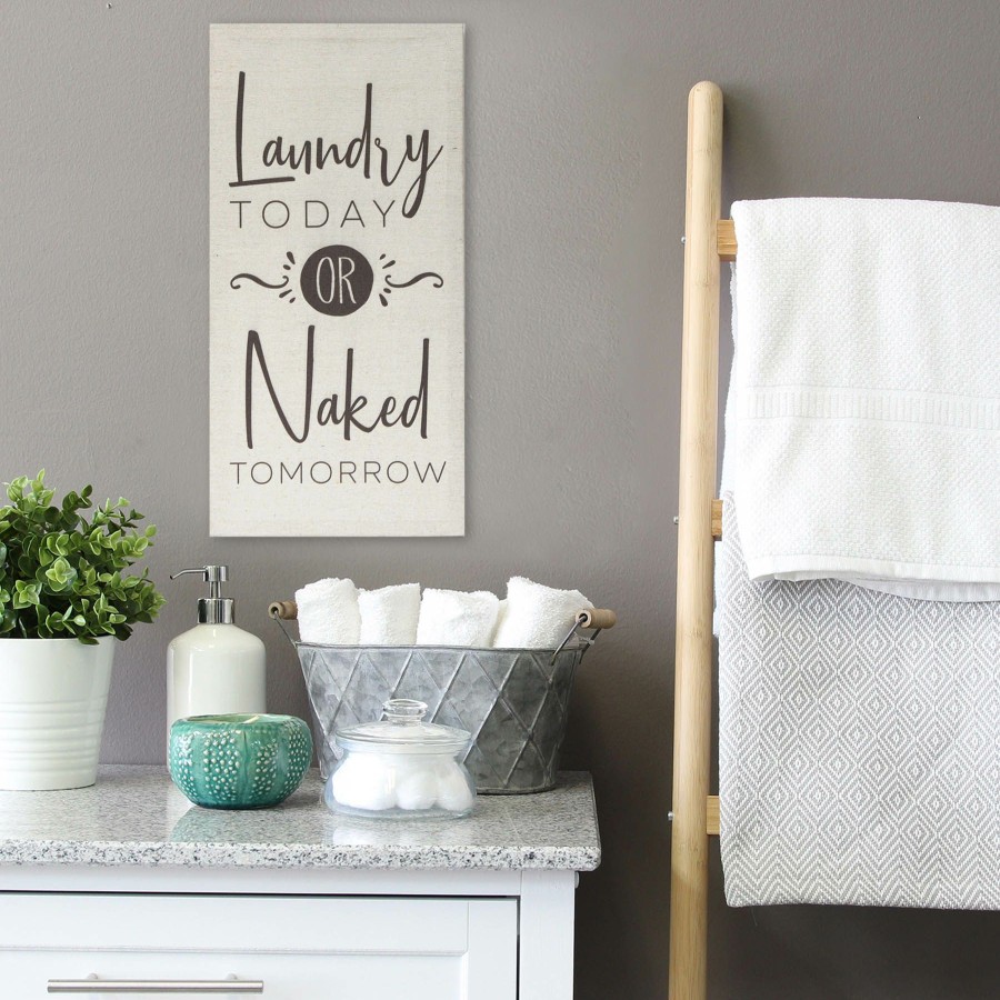 Wall Art * | 10X20 Laundry Today Or Naked Tomorrow Stretched Linen Wall Art Attractive Model